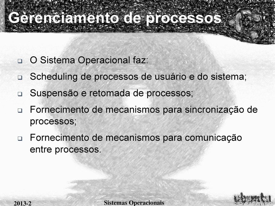 processos; Fornecimento de mecanismos para sincronização de