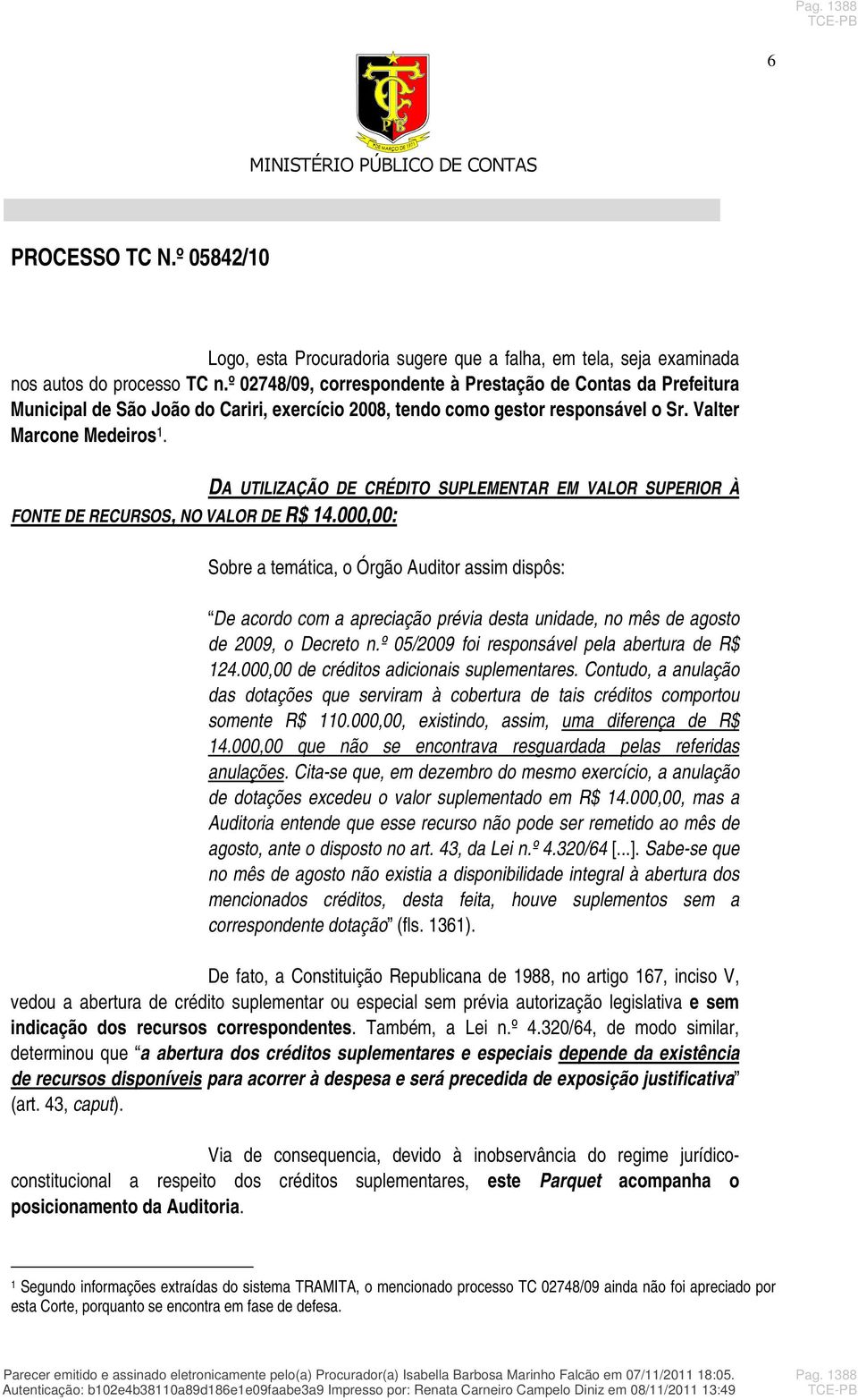 DA UTILIZAÇÃO DE CRÉDITO SUPLEMENTAR EM VALOR SUPERIOR À FONTE DE RECURSOS, NO VALOR DE R$ 14.