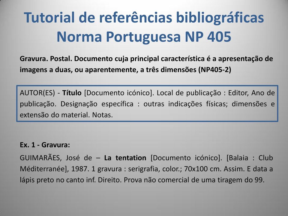 [Documento icónico]. Local de publicação : Editor, Ano de publicação.