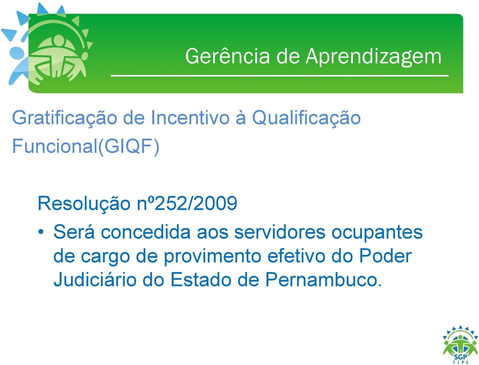 concedida aos servidores ocupantes de cargo de