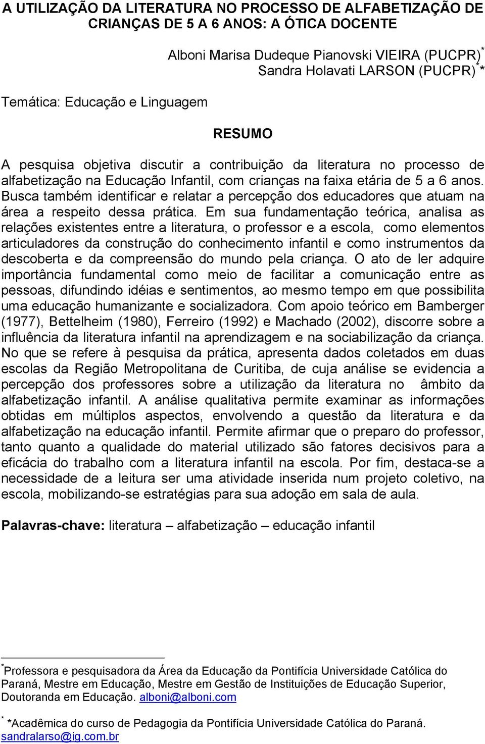 Busca também identificar e relatar a percepção dos educadores que atuam na área a respeito dessa prática.