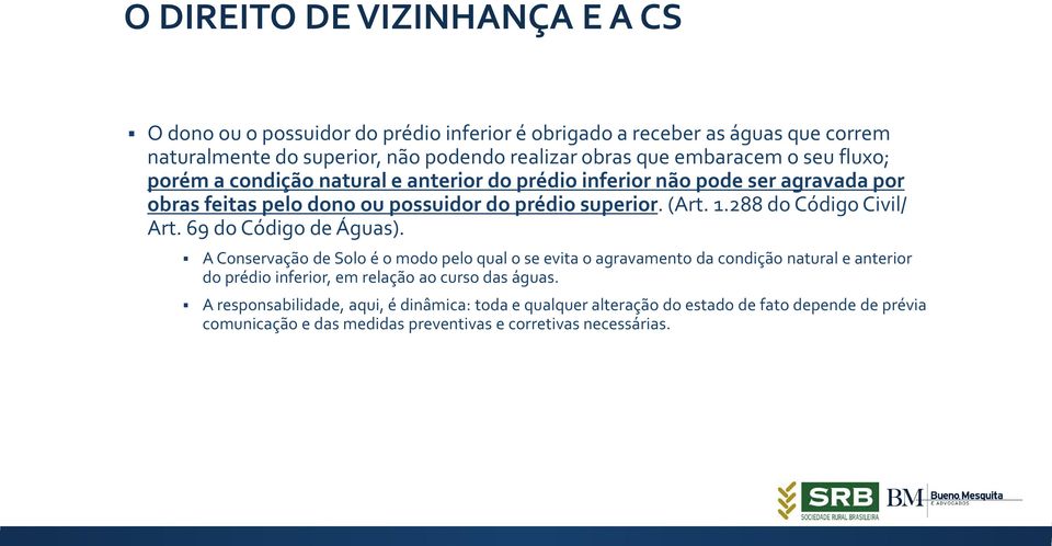 288 do Código Civil/ Art. 69 do Código de Águas).