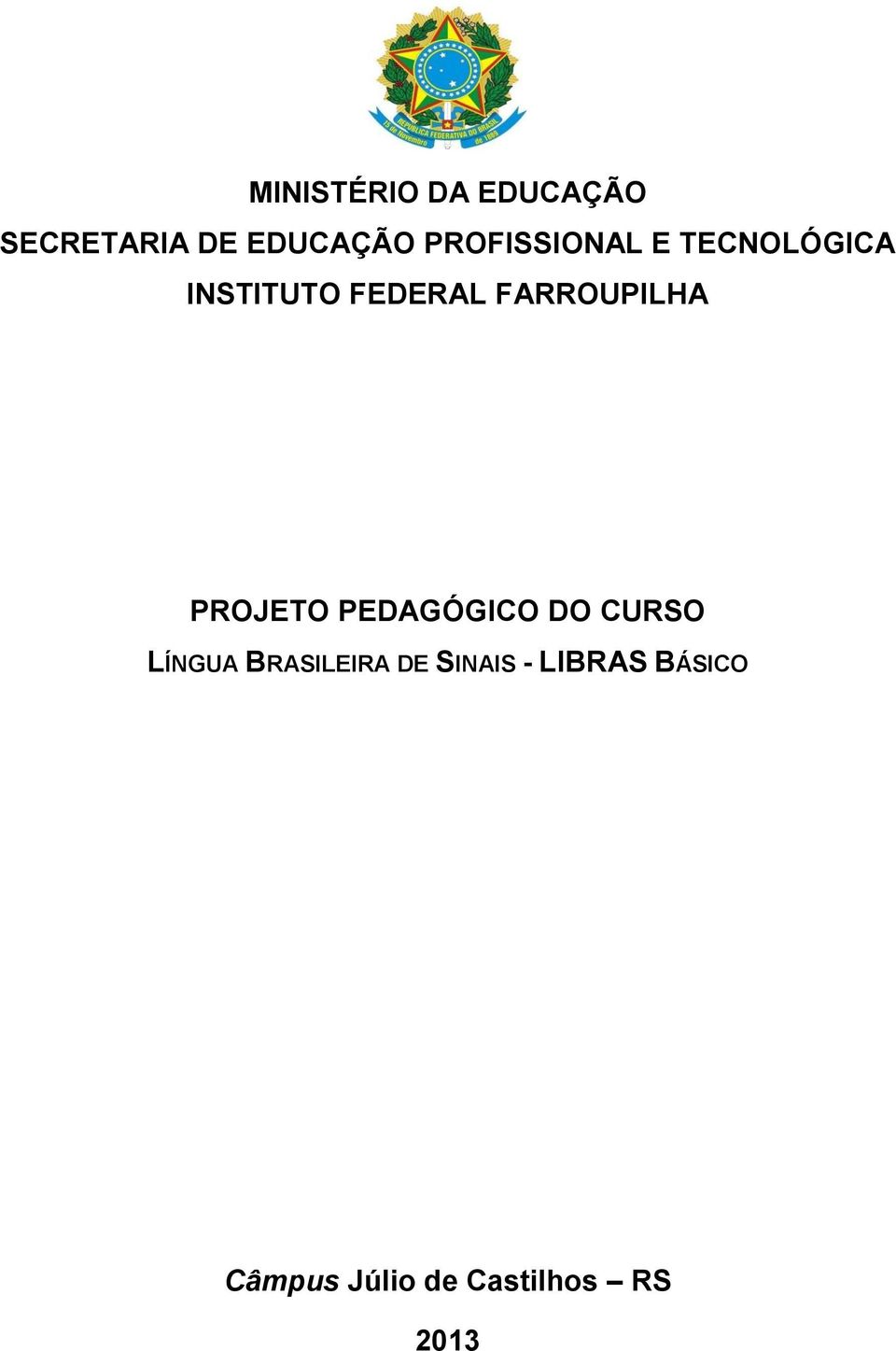 FARROUPILHA PROJETO PEDAGÓGICO DO CURSO LÍNGUA