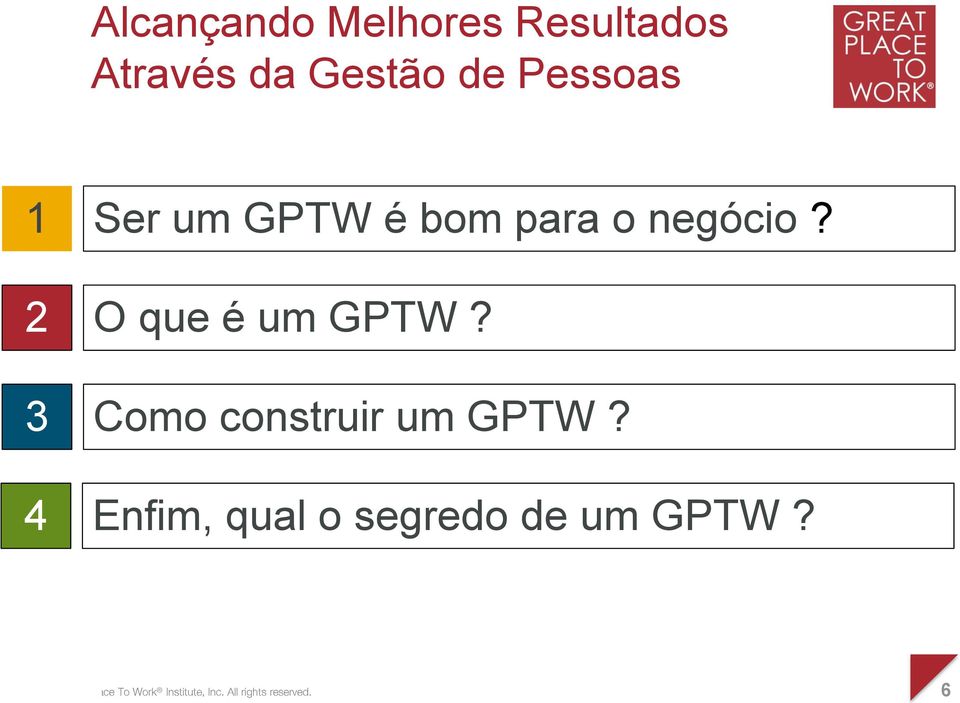 bom para o negócio? O que é um GPTW?