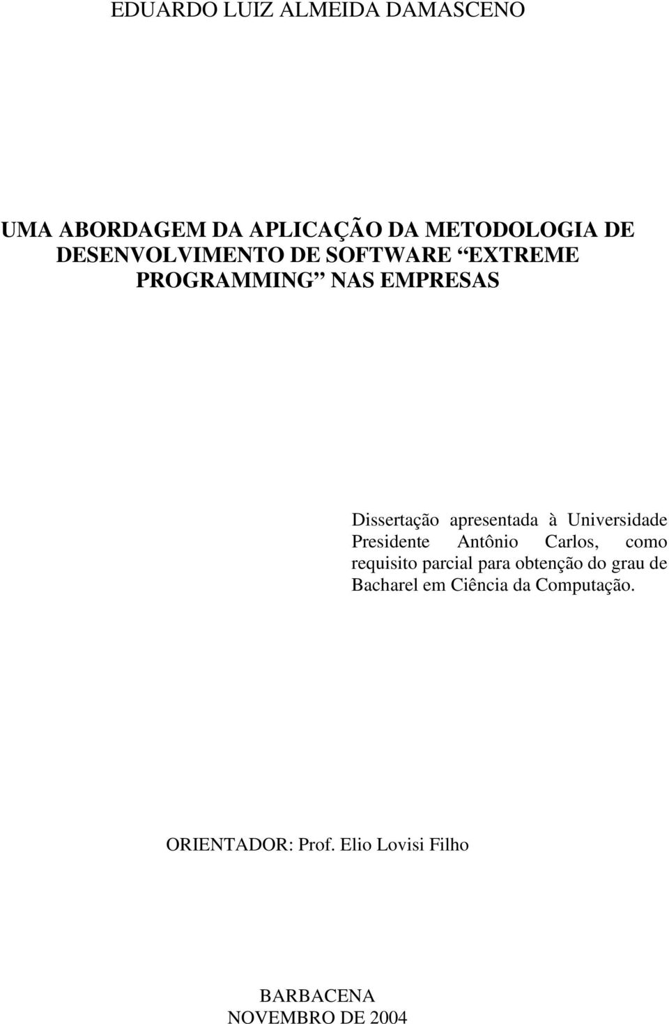 Universidade Presidente Antônio Carlos, como requisito parcial para obtenção do grau
