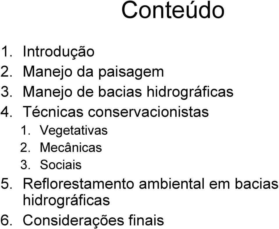 Técnicas conservacionistas 1. Vegetativas 2.