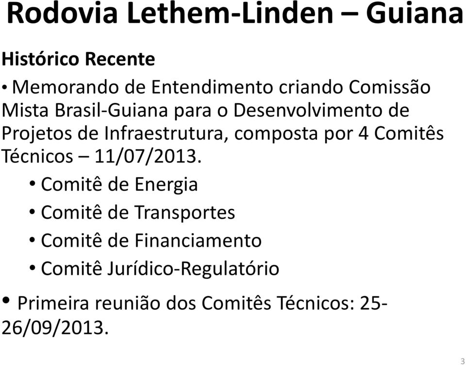 composta por 4 Comitês Técnicos 11/07/2013.