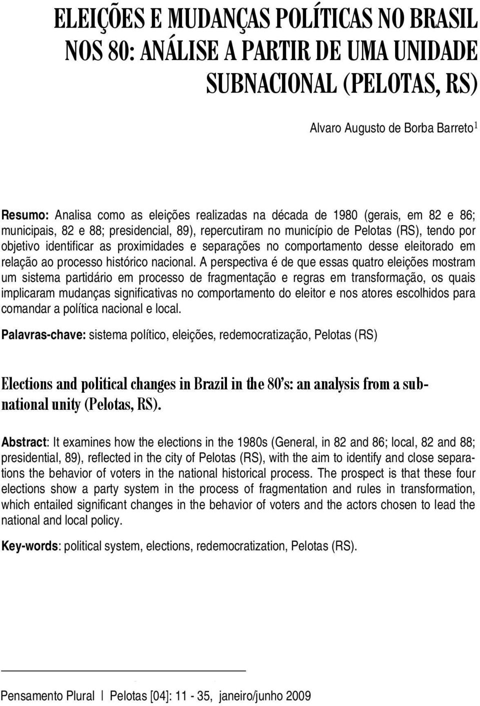 eleitorado em relação ao processo histórico nacional.