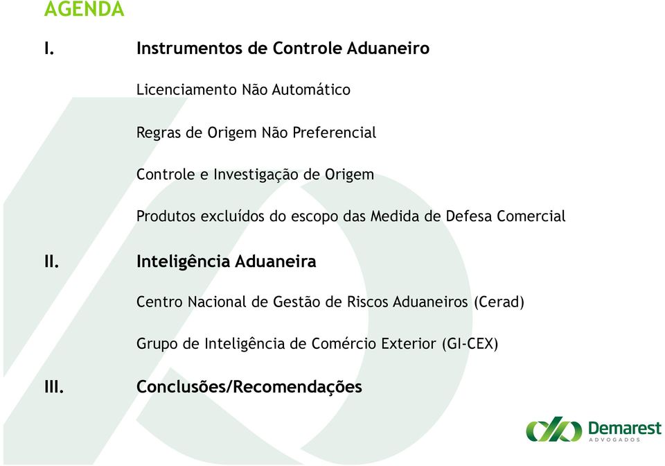 Preferencial Controle e Investigação de Origem Produtos excluídos do escopo das Medida de