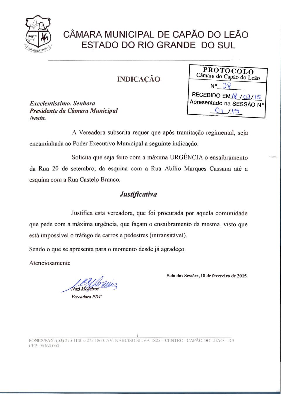 Solicita que seja feito com a máxima URGÊNCIA o ensaibramento da Rua 20 de setembro, da esquina com a Rua Abílio Marques Cassaria até a esquina com a Rua Castelo Branco.