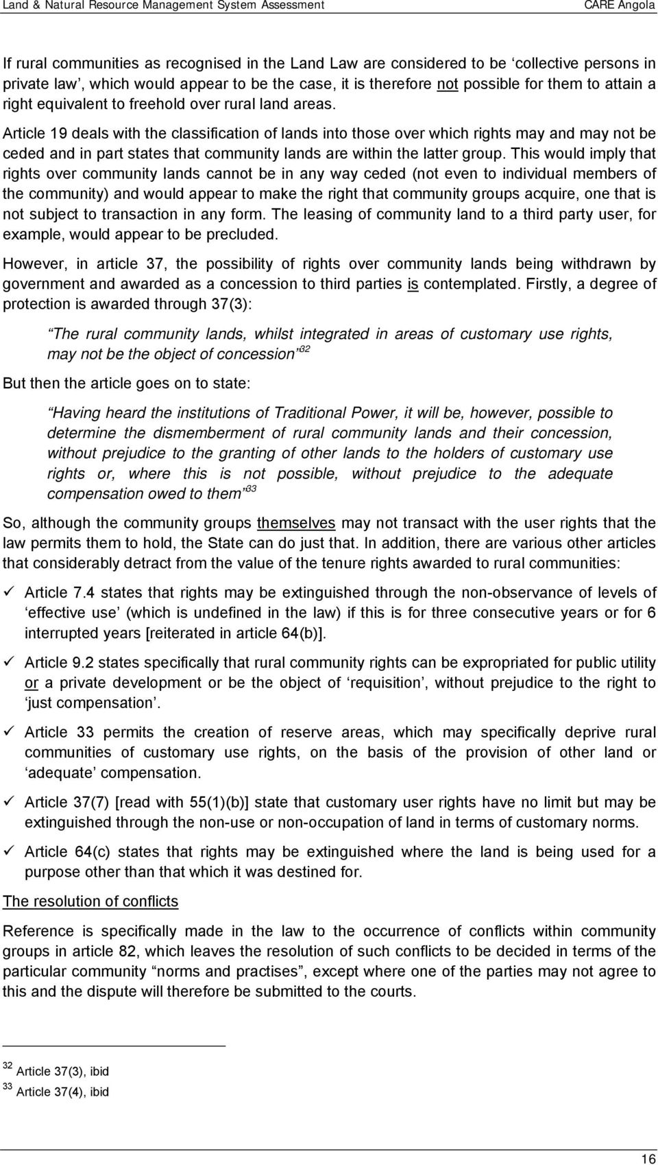 Article 19 deals with the classification of lands into those over which rights may and may not be ceded and in part states that community lands are within the latter group.