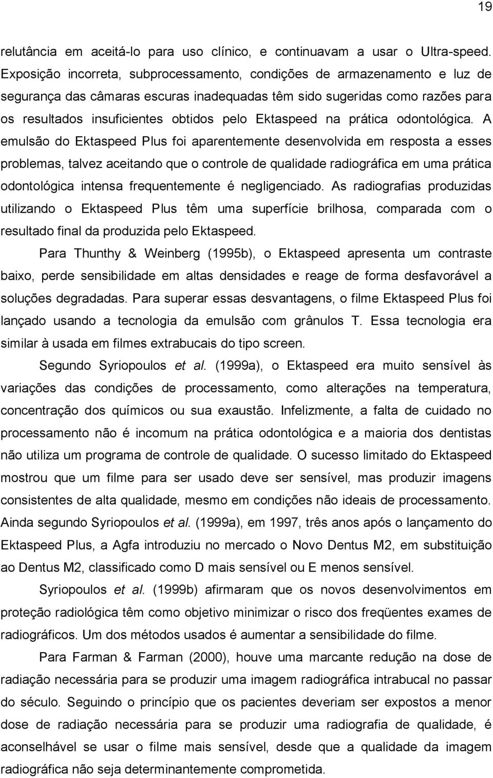 Ektaspeed na prática odontológica.