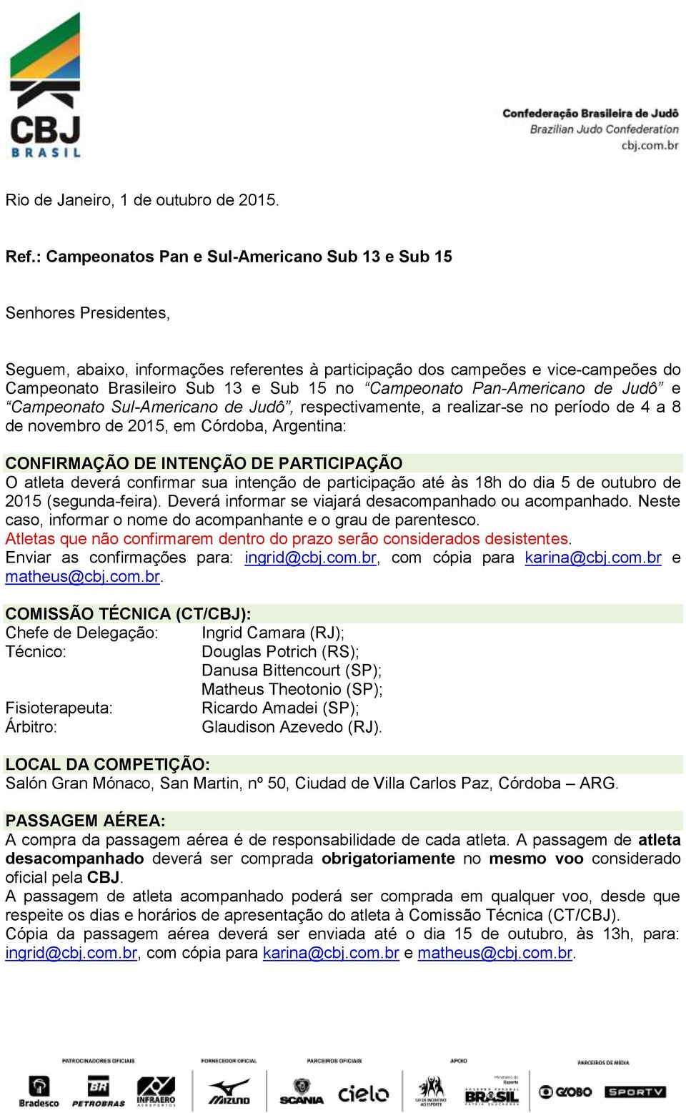 Campeonato Pan-Americano de Judô e Campeonato Sul-Americano de Judô, respectivamente, a realizar-se no período de 4 a 8 de novembro de 2015, em Córdoba, Argentina: CONFIRMAÇÃO DE INTENÇÃO DE