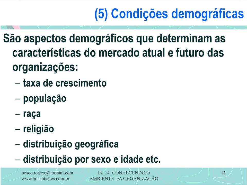 das organizações: taxa de crescimento população raça