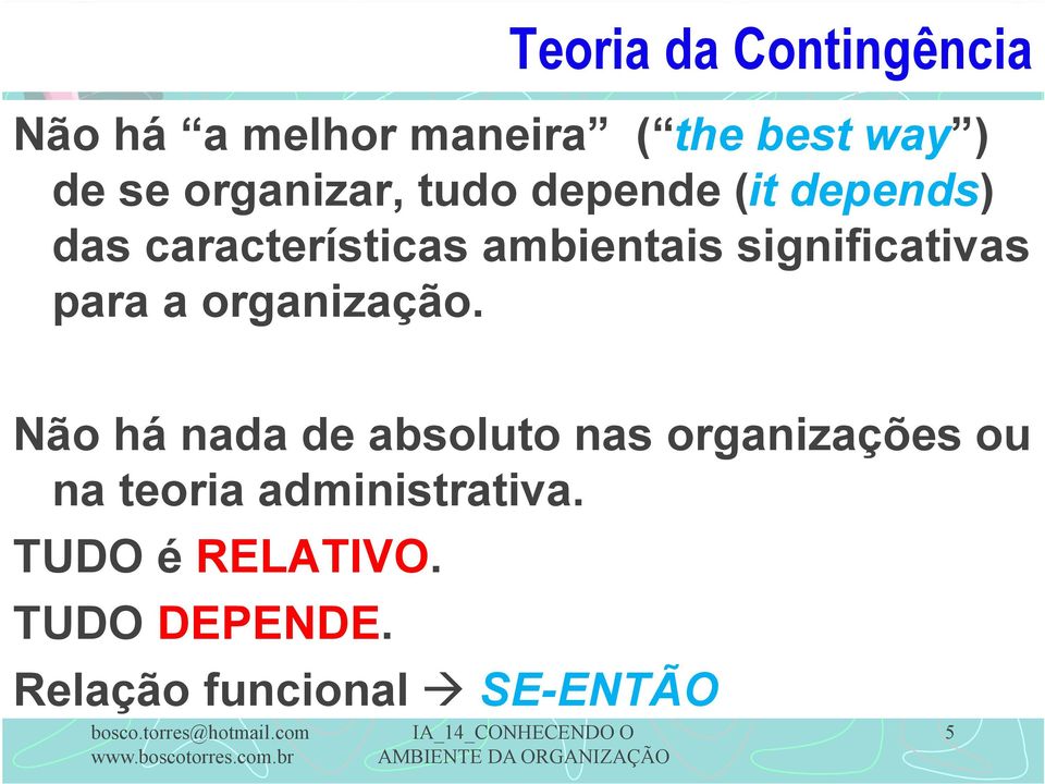 significativas para a organização.