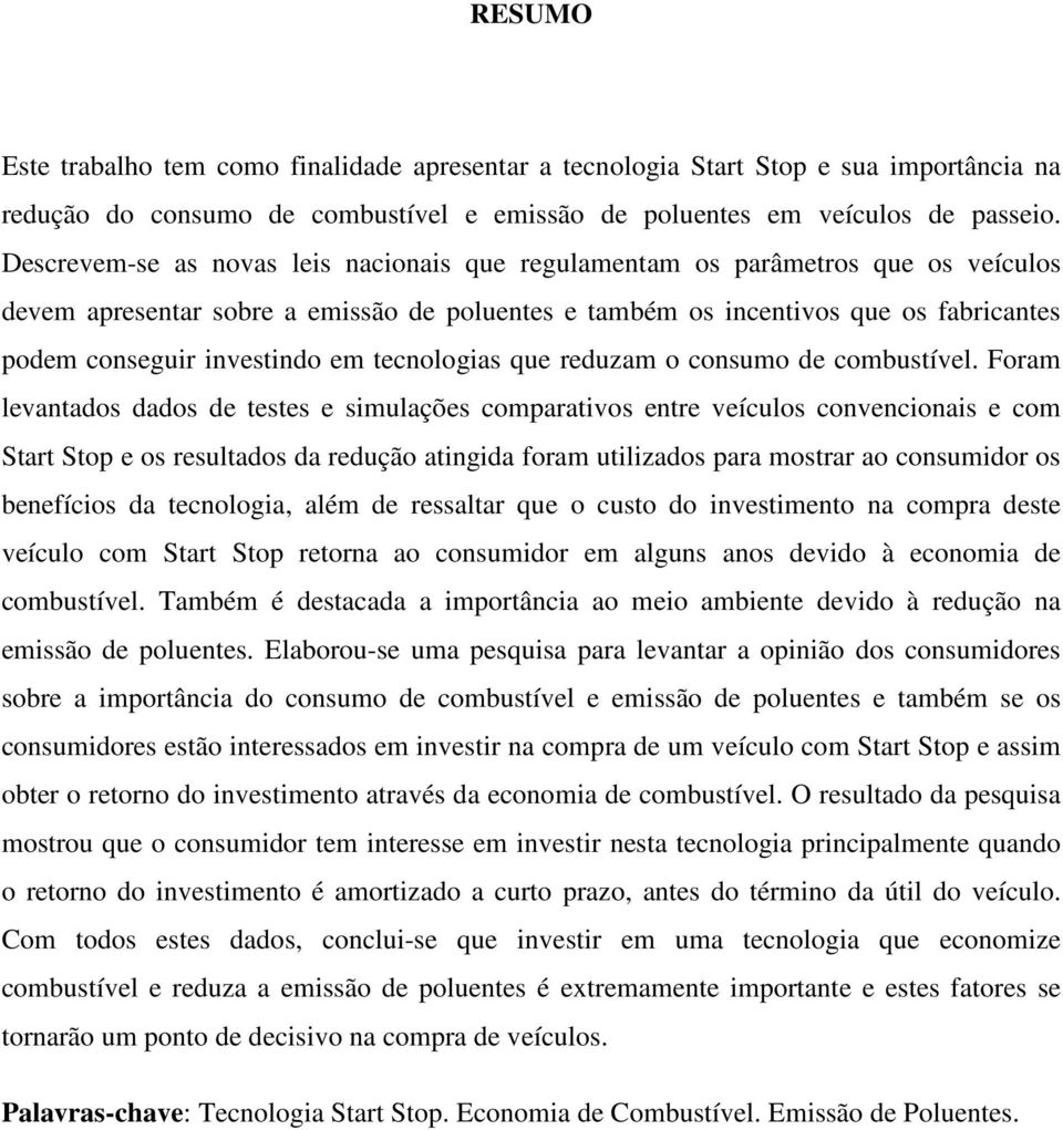 em tecnologias que reduzam o consumo de combustível.