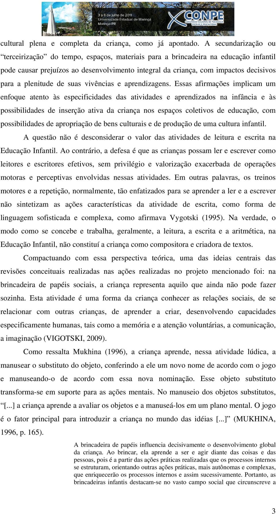 plenitude de suas vivências e aprendizagens.