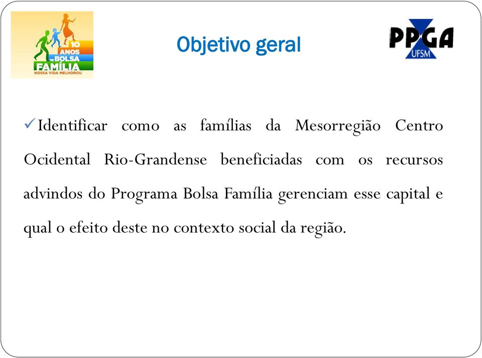 com os recursos advindos do Programa Bolsa Família