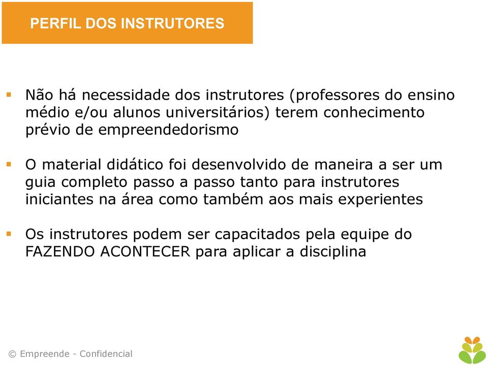 maneira a ser um guia completo passo a passo tanto para instrutores iniciantes na área como também aos