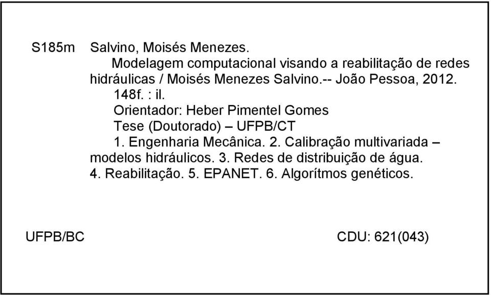 148f. : il. Orientador: Heber Pimentel Gomes Tese (Doutorado) UFPB/CT 1. Engenharia Mecânica. 2.