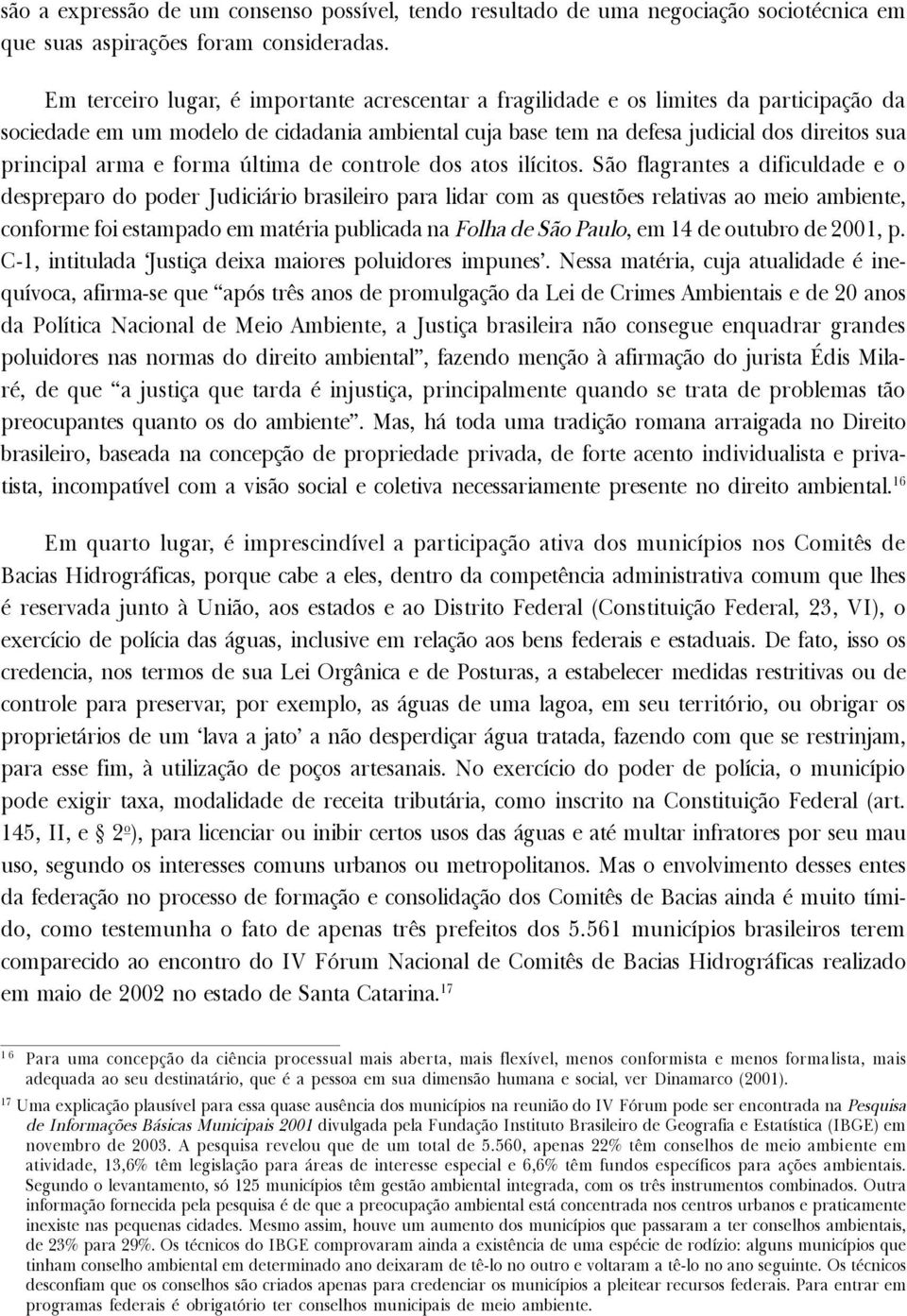 arma e forma última de controle dos atos ilícitos.