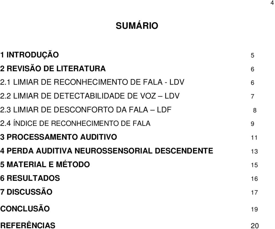 3 LIMIAR DE DESCONFORTO DA FALA LDF 8 2.