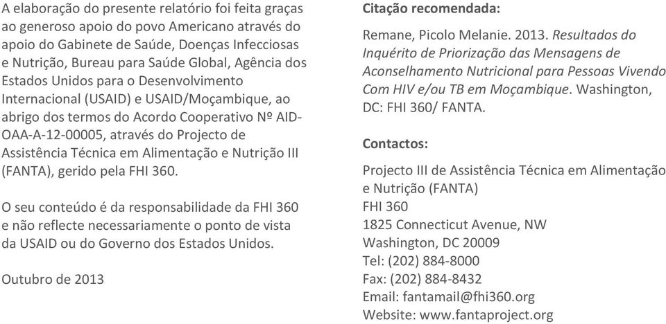 Alimentação e Nutrição III (FANTA), gerido pela FHI 360. O seu conteúdo é da responsabilidade da FHI 360 e não reflecte necessariamente o ponto de vista da USAID ou do Governo dos Estados Unidos.