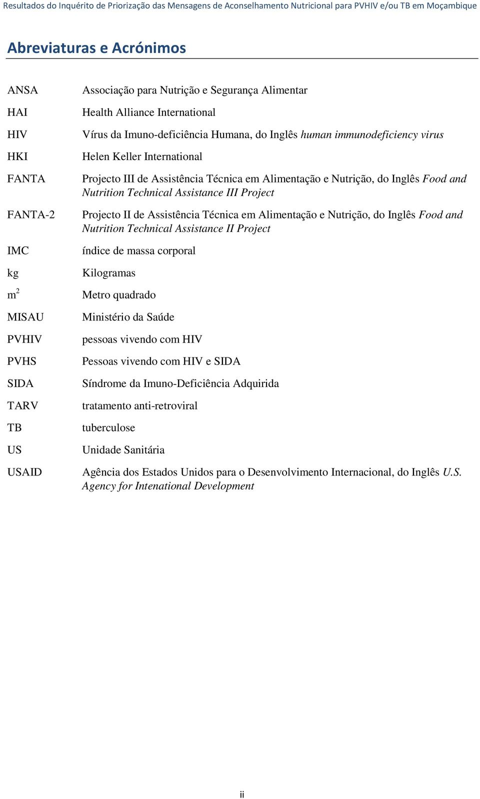 Assistance III Project Projecto II de Assistência Técnica em Alimentação e Nutrição, do Inglês Food and Nutrition Technical Assistance II Project índice de massa corporal Kilogramas Metro quadrado