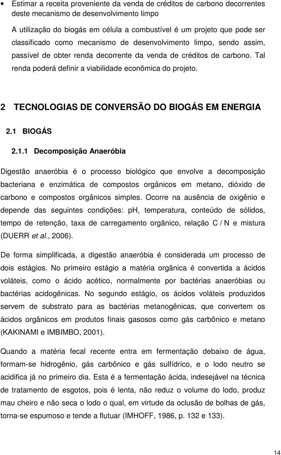 2 TECNOLOGIAS DE CONVERSÃO DO BIOGÁS EM ENERGIA 2.1 