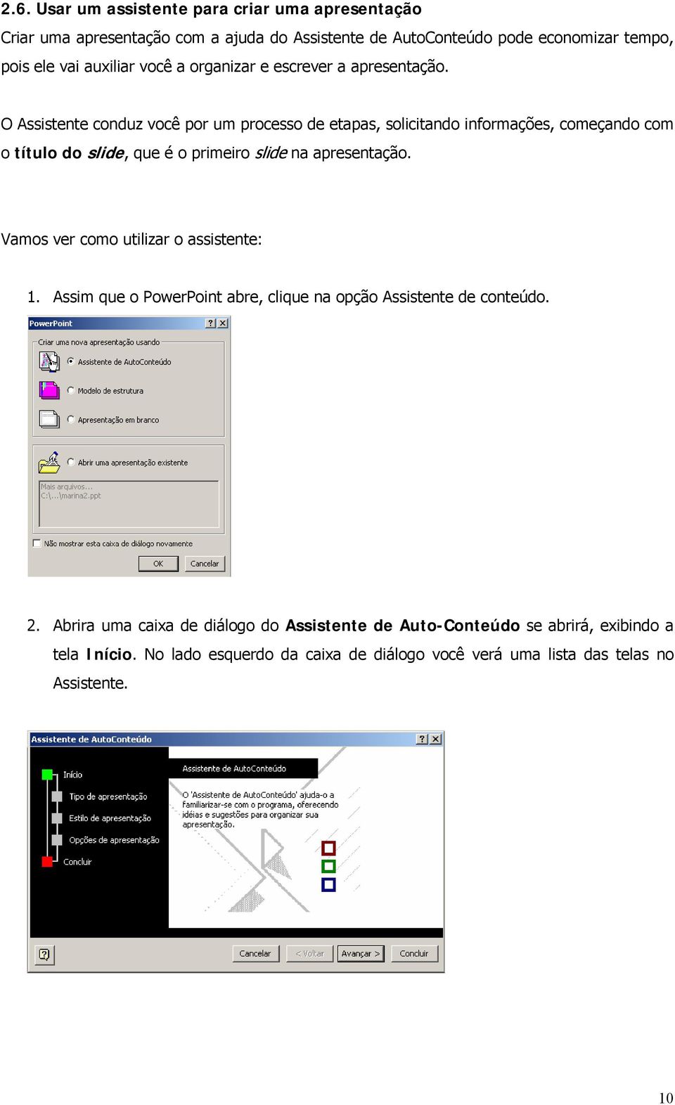 O Assistente conduz você por um processo de etapas, solicitando informações, começando com o título do slide, que é o primeiro slide na apresentação.