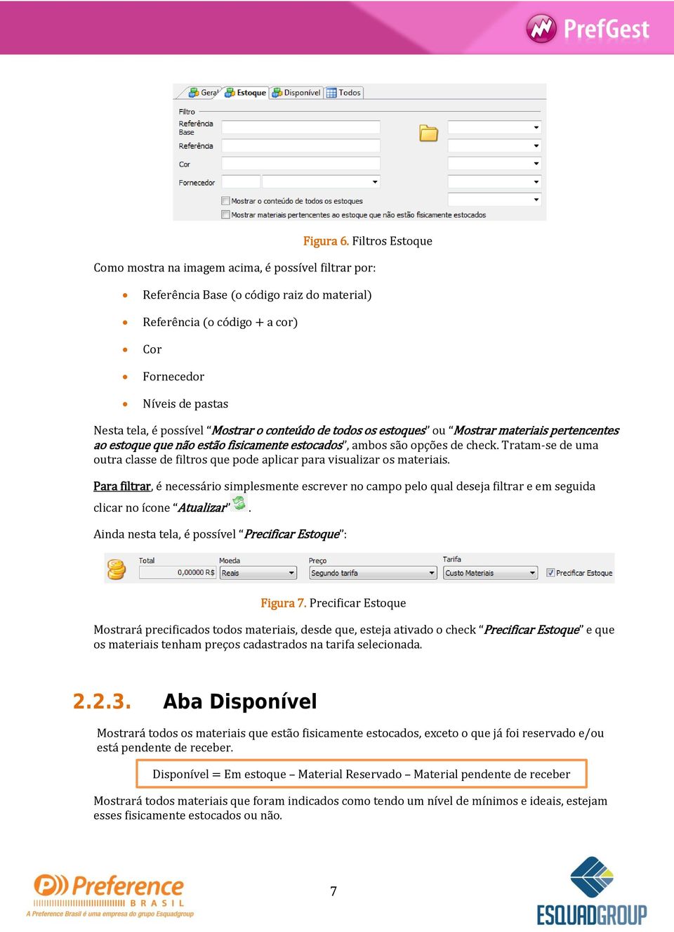 Mostrar o conteúdo de todos os estoques ou Mostrar materiais pertencentes ao estoque que não estão fisicamente estocados, ambos são opções de check.