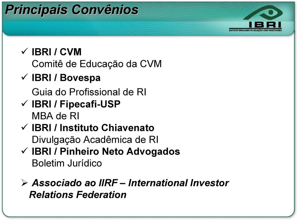 Chiavenato Divulgação Acadêmica de RI IBRI / Pinheiro Neto Advogados