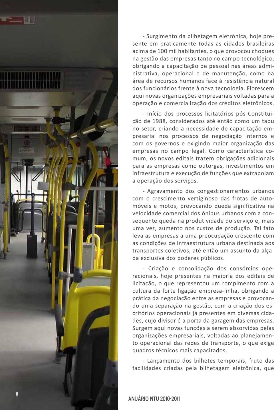 necessidade de capacitação em- - - velocidade comercial dos ônibus urbanos com a con- leva