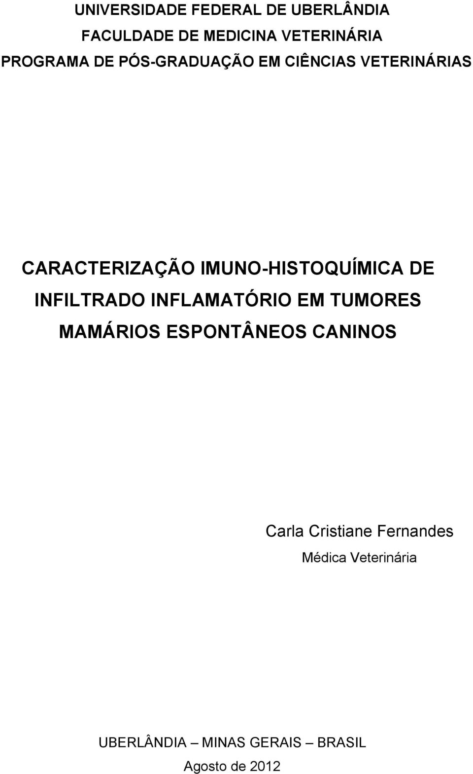 DE INFILTRADO INFLAMATÓRIO EM TUMORES MAMÁRIOS ESPONTÂNEOS CANINOS Carla