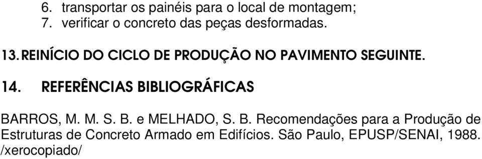 REINÍCIO DO CICLO DE PRODUÇÃO NO PAVIMENTO SEGUINTE. 14.