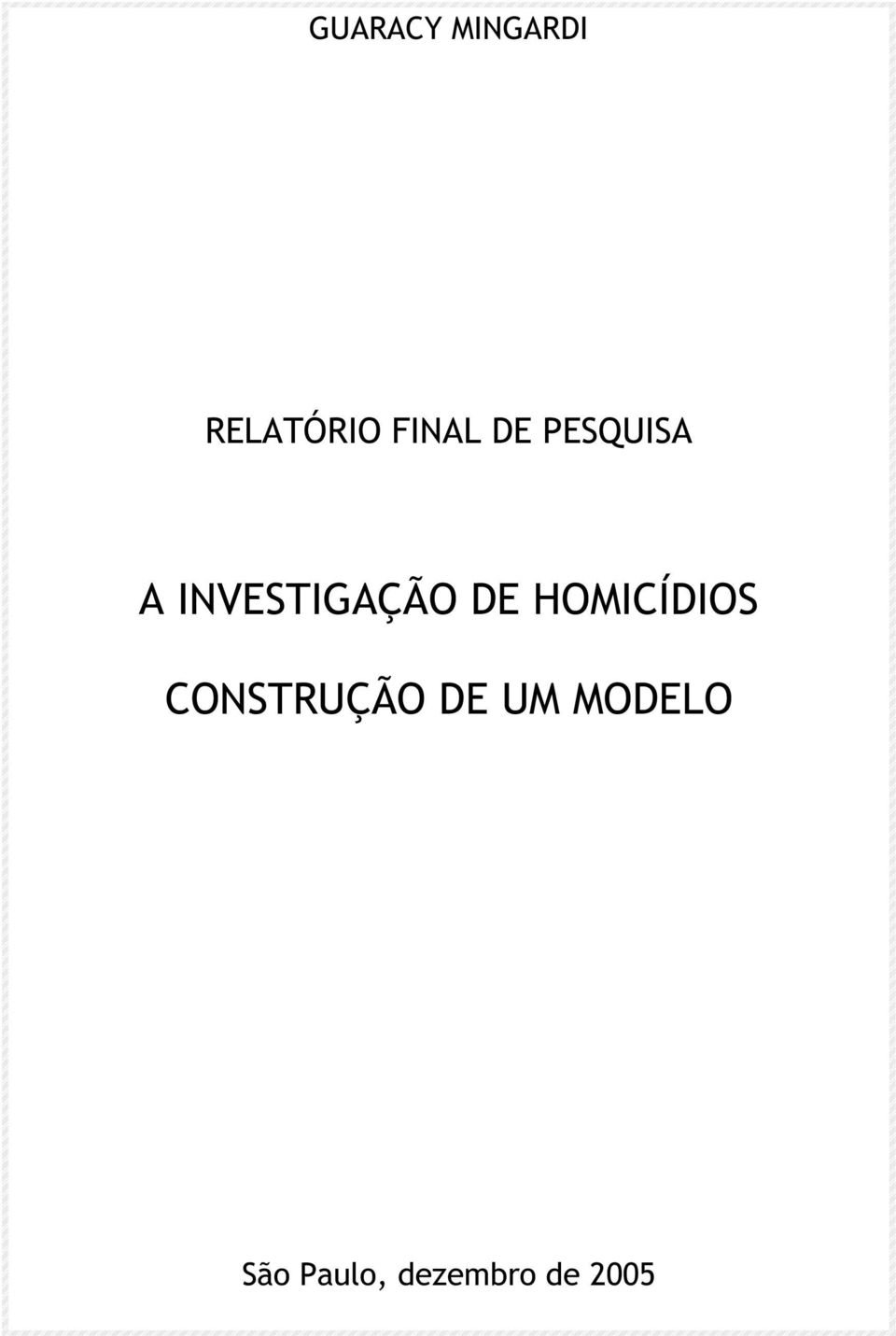 INVESTIGAÇÃO DE HOMICÍDIOS