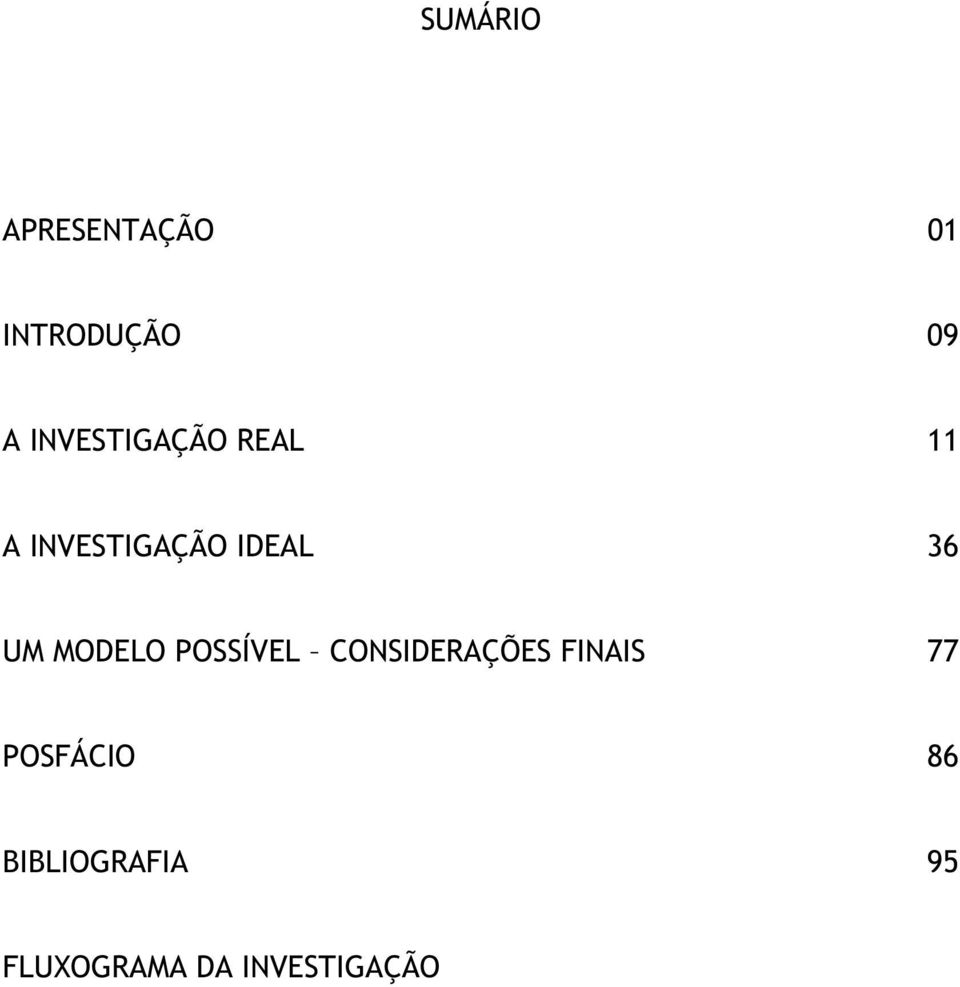 UM MODELO POSSÍVEL CONSIDERAÇÕES FINAIS 77