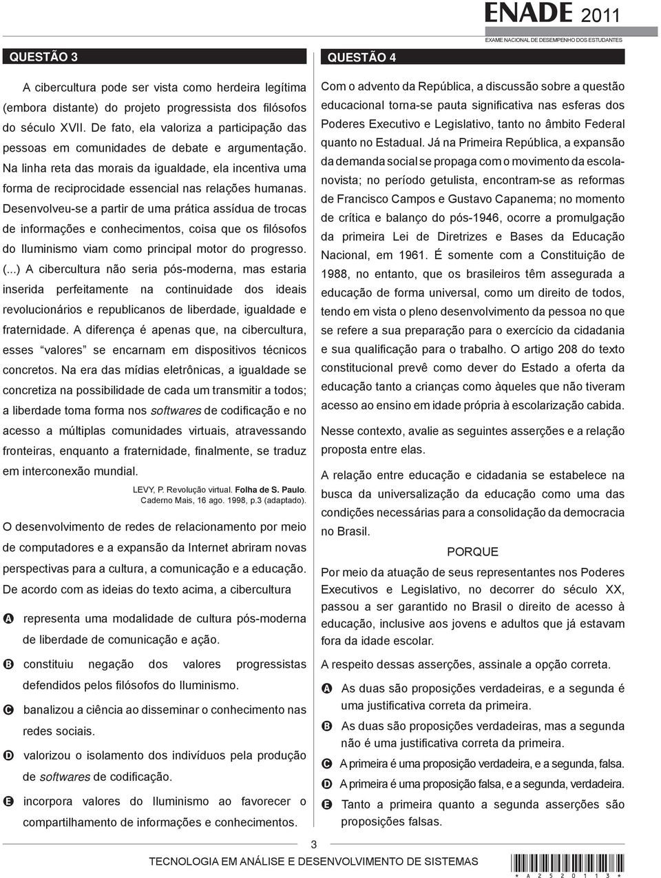 Na linha reta das morais da igualdade, ela incentiva uma forma de reciprocidade essencial nas relações humanas.