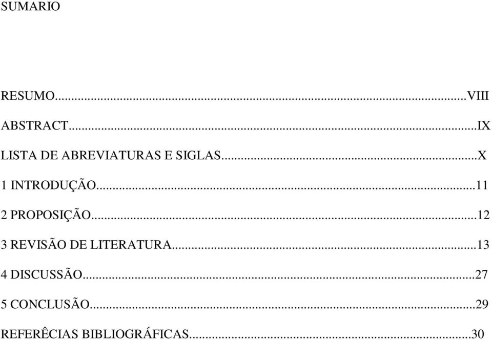 ..X 1 INTRODUÇÃO...11 2 PROPOSIÇÃO.