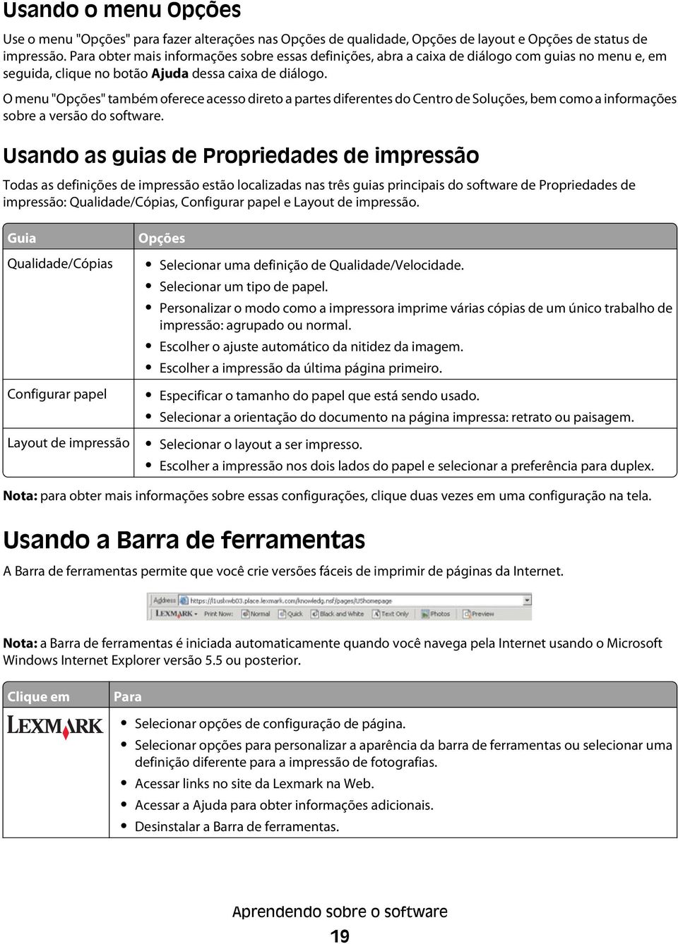 O menu "Opções" também oferece acesso direto a partes diferentes do Centro de Soluções, bem como a informações sobre a versão do software.