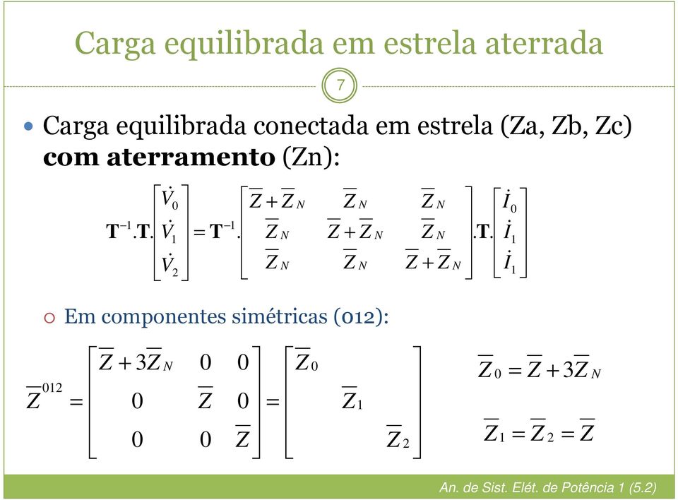 aterramento(n): Em componentes simétricas ():