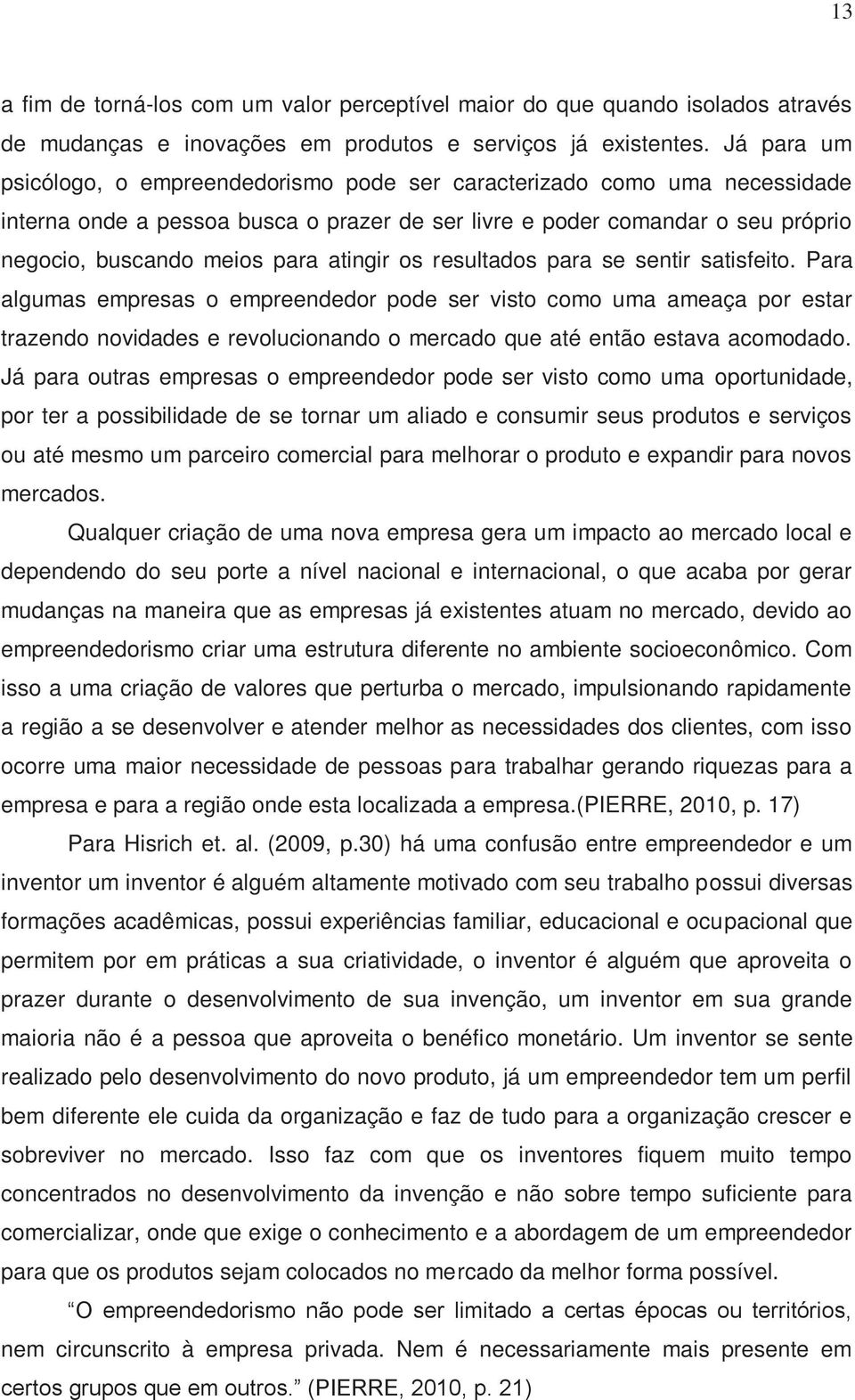 atingir os resultados para se sentir satisfeito.