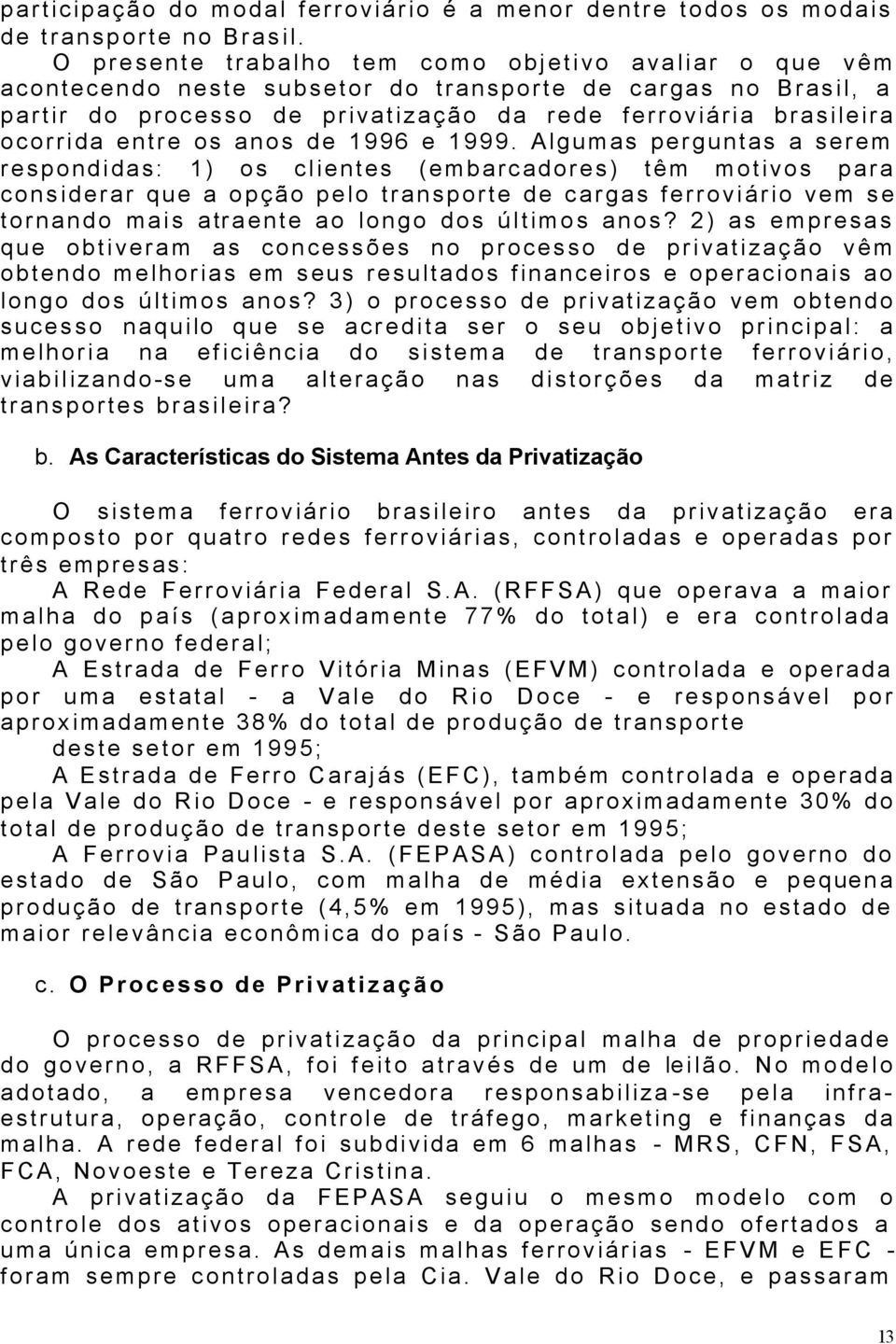 entre os anos de 1996 e 1999.