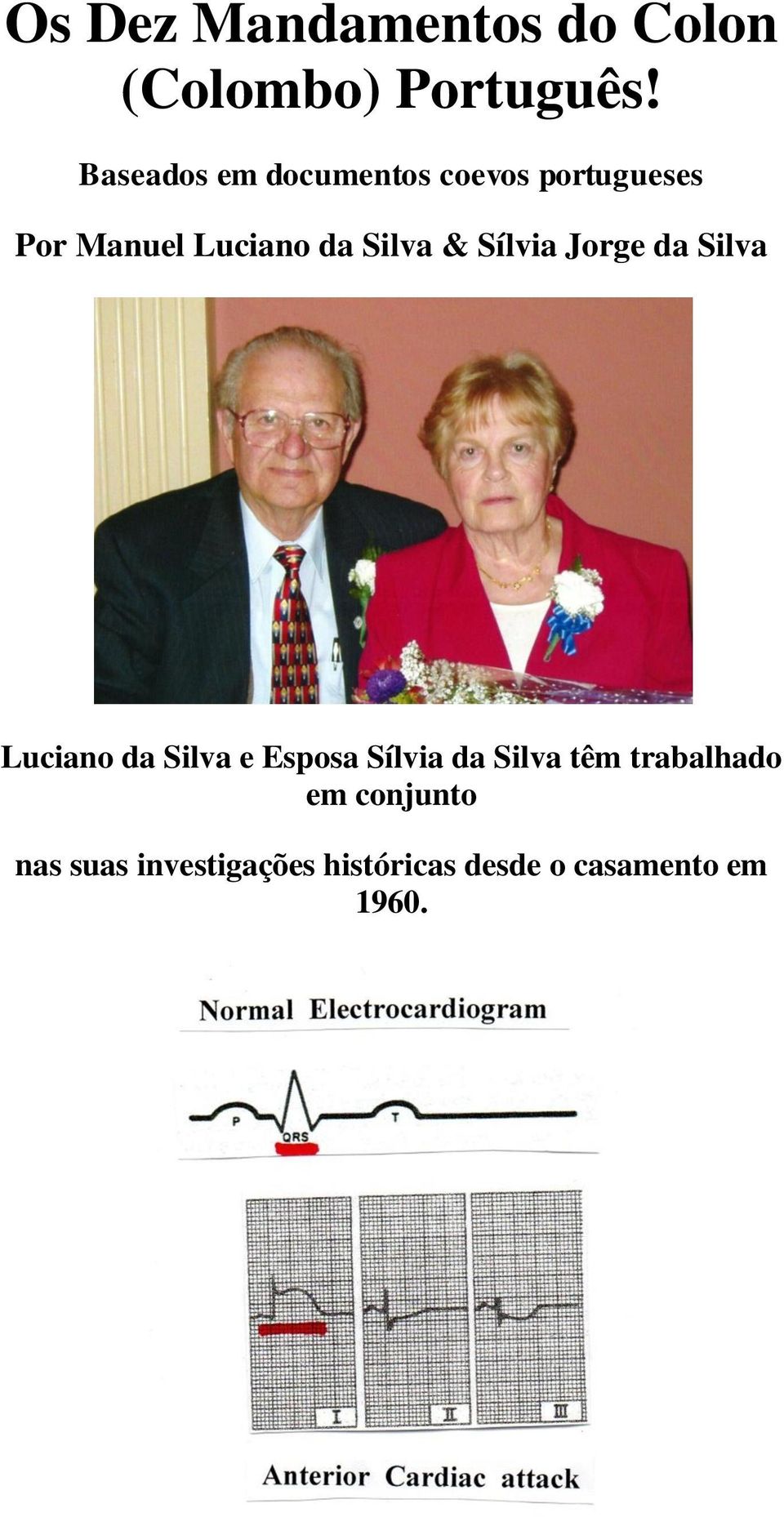 Silva & Sílvia Jorge da Silva Luciano da Silva e Esposa Sílvia da