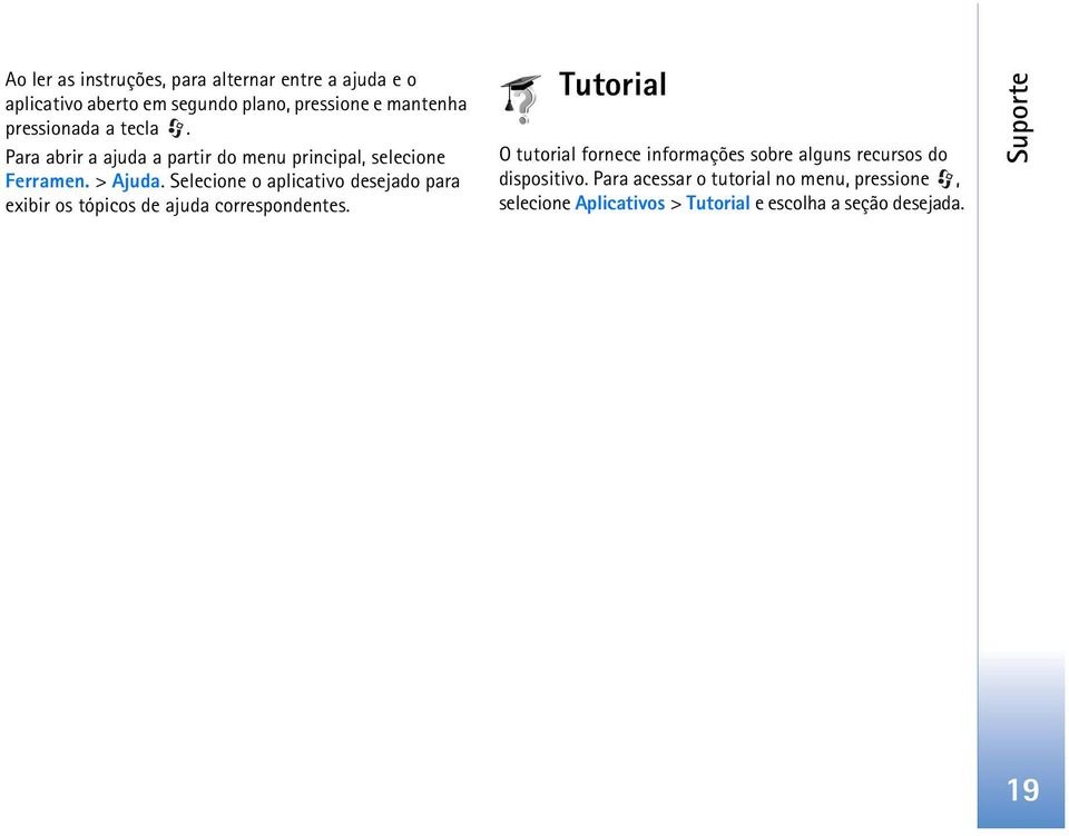 Selecione o aplicativo desejado para exibir os tópicos de ajuda correspondentes.