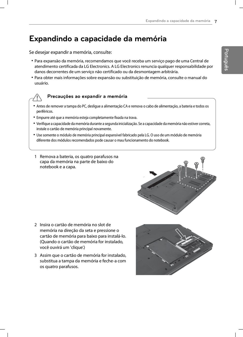 Para obter mais informações sobre expansão ou substituição de memória, consulte o manual do usuário.