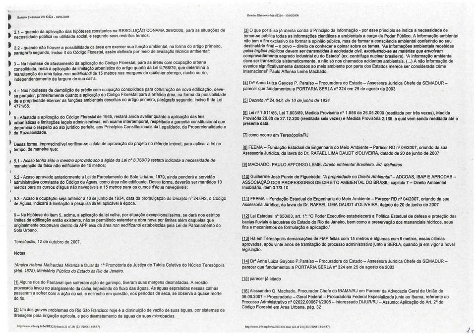 ,,,, ISlilunniu Inl (] 124-1<1'(IU2I10«2 ) - quando da aplicação das hipóteses constantes na RESOLUÇÃO CONAMA 369/2006, para as situações de necessidade pública ou utilidade social, e segundo seus