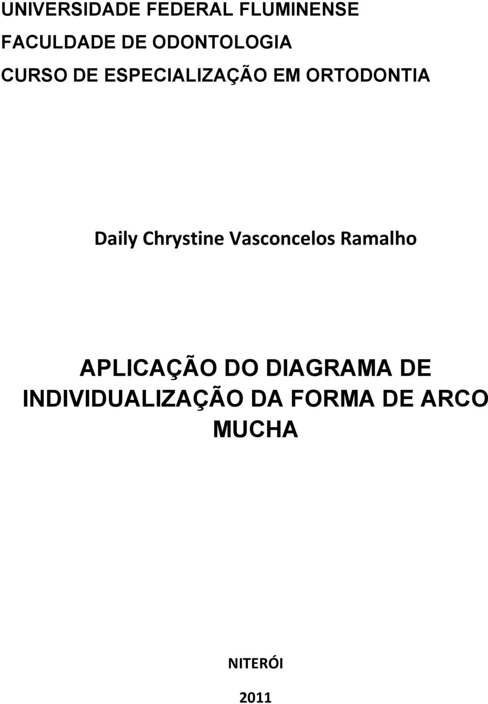 Daily Chrystine Vasconcelos Ramalho APLICAÇÃO DO