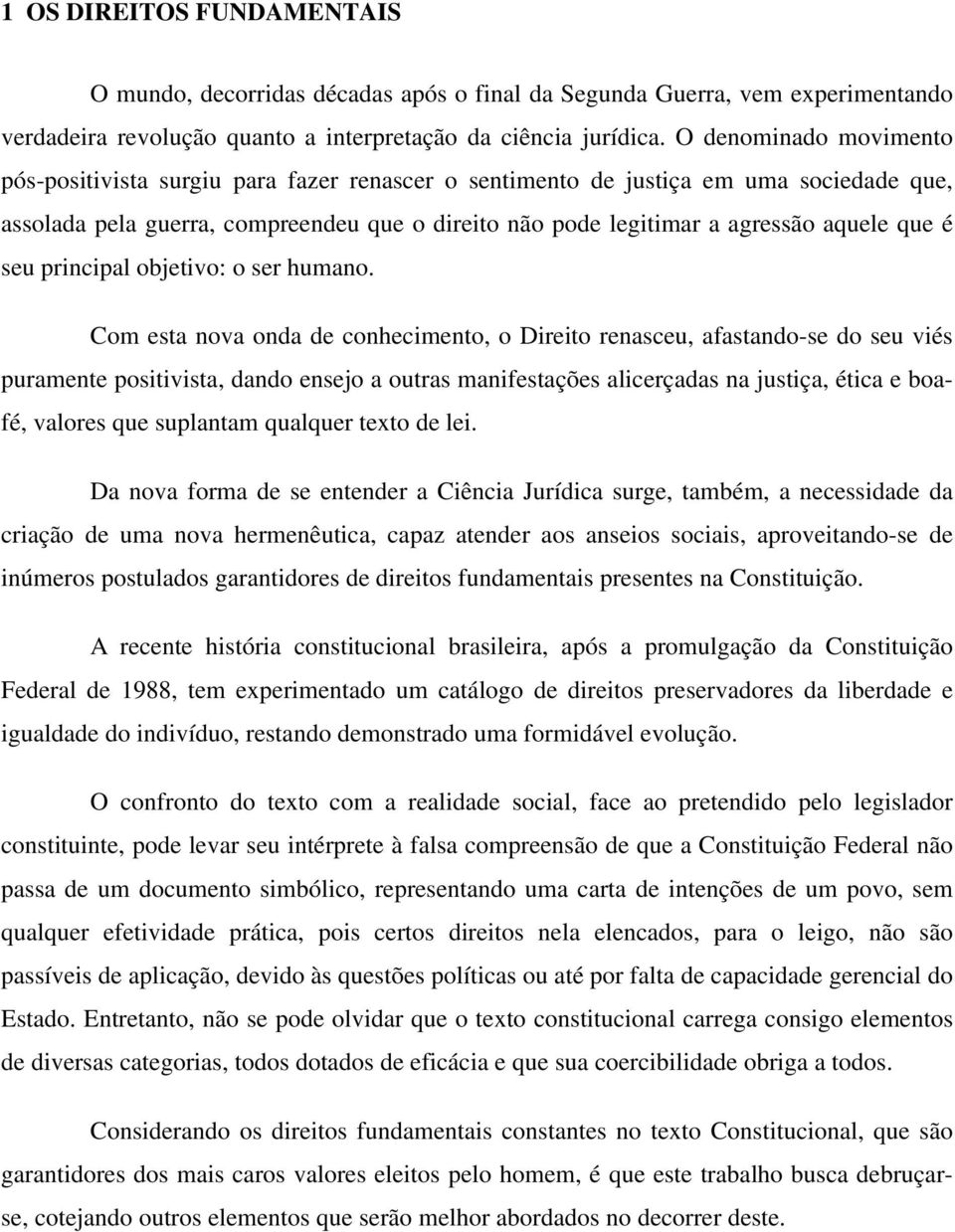 que é seu principal objetivo: o ser humano.