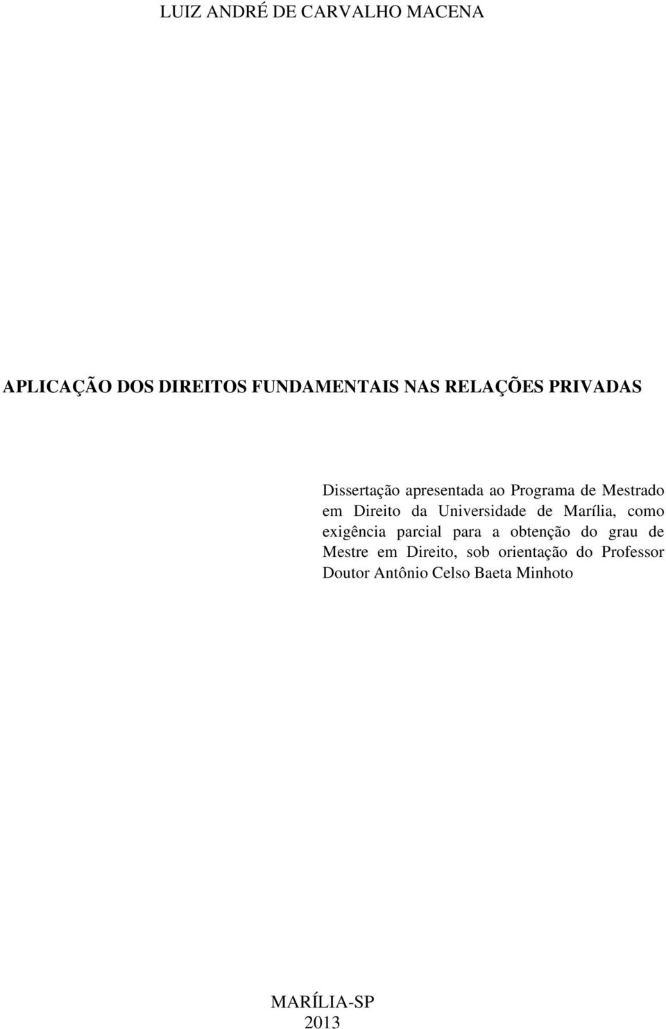 Universidade de Marília, como exigência parcial para a obtenção do grau de